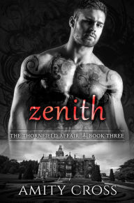 Title: Zenith (The Thornfield Affair #3), Author: Amity Cross