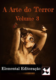 Title: A Arte do Terror: Volume 3, Author: Elemental Editoração