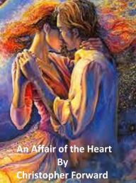Title: An Affair of the Heart, Author: Christopher Forward