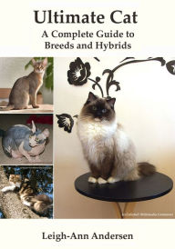 Title: Ultimate Cat: A Complete Guide to Breeds and Hybrids, Author: Leigh-Ann Andersen