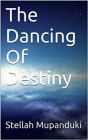 The Dancing Of Destiny