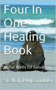 Title: Four In One Healing And Moulding Books: Joyful Wells of Salvation, Author: Stellah Mupanduki