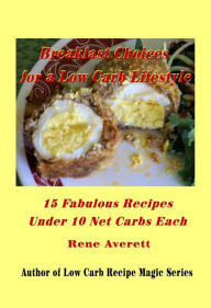 Title: Breakfast Choices for a Low Carb Lifestyle, Author: Rene Averett