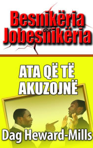 Title: Ata Qe Te Akuzojne, Author: Dag Heward-Mills