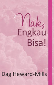 Title: Nak, Engkau Bisa, Author: Dag Heward-Mills