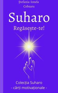 Title: Suharo: Regaseste-te!, Author: ?tefania-Ionela Cobzaru