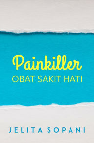 Title: Painkiller: Obat Sakit Hati, Author: Jelita Sopani