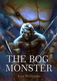 Title: The Bog Monster, Author: Lex Williams