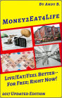 Money2eat4life Live/Eat/Feel Better: for Free; Right Now!