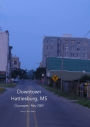 Downtown Hattiesburg, MS: Cityscapes May 2009