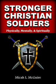 Title: Stronger Christian Soldiers, Author: Micah McGuire