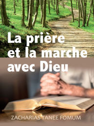 Title: La Prière et la Marche Avec Dieu, Author: Zacharias Tanee Fomum