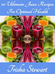 Title: The Ultimate Juice Guide, Author: TrishaStewart