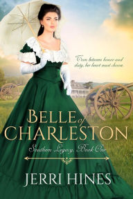 Title: Belle of Charleston (Southern Legacy, #1), Author: Jerri Hines