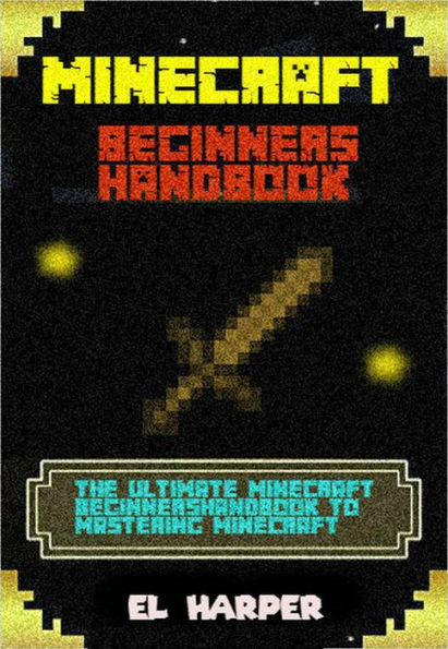 Minecraft Beginners Handbook Guide