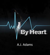 Title: By Heart, Author: A J Adams