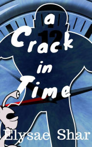 Title: A Crack in Time, Author: Elysae Shar