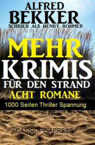 Title: Mehr Krimis für den Strand - Acht Romane, Author: Alfred Bekker