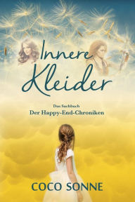 Title: Coco Sonne (Die Happy-End-Chroniken. Das Sachbuch), Author: Coco Sonne