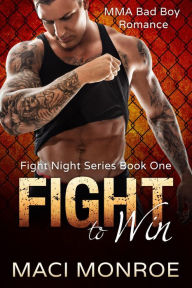 Title: Fight to Win (Fight Night, #1), Author: Maci Monroe