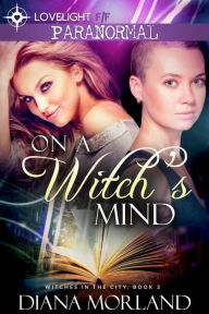 Title: On a Witch's Mind (Witches in the City, #3), Author: Diana Morland