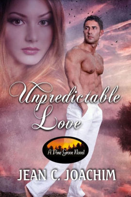 Unpredictable Love (Pine Grove, #1)