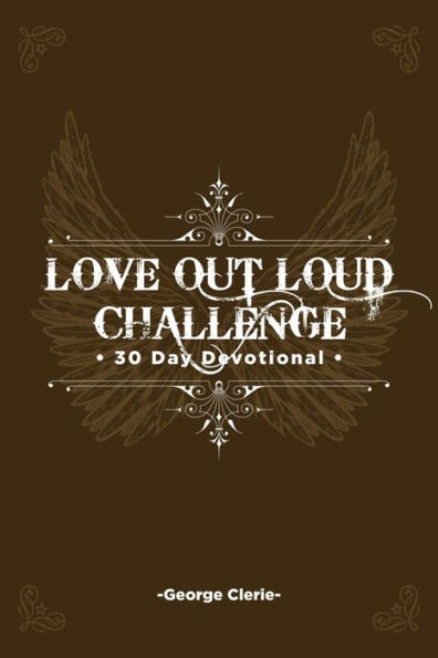 Love Out Loud: 30 Day Devotional