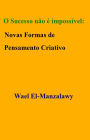 O Sucesso não é impossível: Novas Formas de Pensamento Criativo