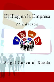 Title: El Blog en la Empresa, Author: Ángel Carvajal Rueda