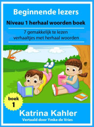 Title: Beginnende lezers: Niveau 1 herhaal woorden boek, Author: Katrina Kahler