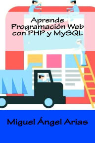 Title: Aprende Programación Web con PHP y MySQL, Author: Ángel Arias