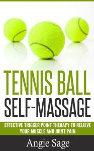 Title: Tennis Ball Self-Massage, Author: Angie Sage