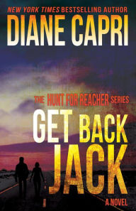 Title: Get Back Jack (Hunt for Reacher Series #4), Author: Diane Capri