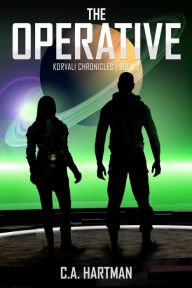Title: The Operative (Korvali Chronicles, #2), Author: C.A. Hartman