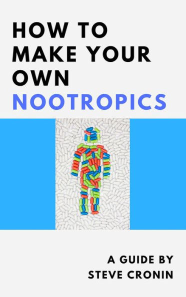 How to Make Your Own Nootropics