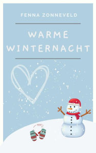 Title: Warme winternacht (Liefde in seizoenen, #1), Author: Fenna Zonneveld
