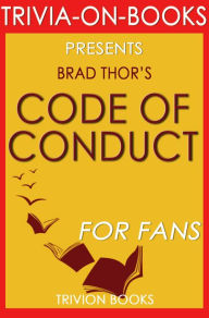 Title: Code of Conduct: by Brad Thor (Trivia-On-Books), Author: Trivion Books