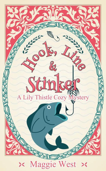 Hook, Line and Stinker (Lily Thistle Cozy Mystery, #1)