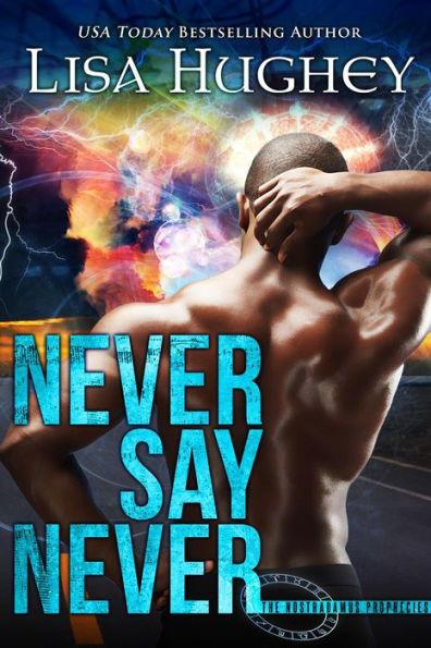 Never Say Never (The Nostradamus Prophecies, #2)