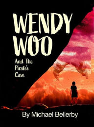Title: Wendy Woo and the Pirates Cave, Author: michael bellerby