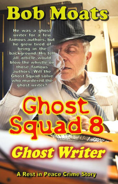 Ghost squad 8 - Ghost Writer (A Rest in Peace Crime Story, #8)
