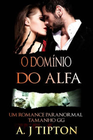 Title: O Domínio do Alfa, Author: AJ Tipton