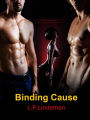 Binding Cause (Book One, #1)