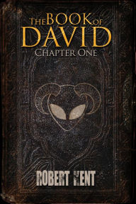 Title: The Book of David: Chapter One, Author: Robert Kent