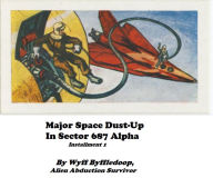 Title: Major Space Dust-Up In Sector 687 Alpha (The Krax Chronickles, #1), Author: Wyff Byffledoop