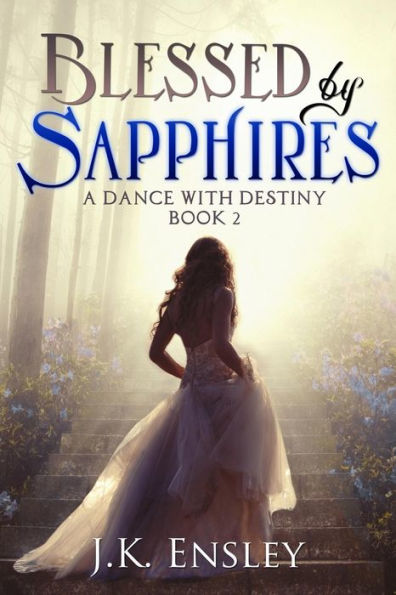 Blessed by Sapphires (A Dance with Destiny, #2)