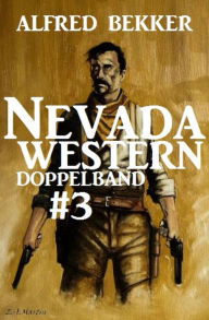 Title: Nevada Western Doppelband #3 - Ritt zum Galgen/Marshal ohne Stern, Author: Alfred Bekker