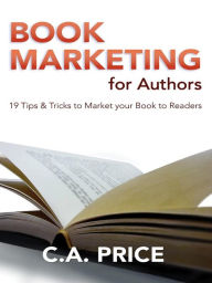 Title: Book Marketing for Authors, Author: Craig A. Price