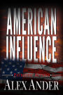 American Influence (Patriotic Action & Adventure - Aaron Hardy, #2)