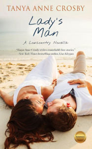Title: Lady's Man (Love & Life in the Lowcountry), Author: Tanya Anne Crosby